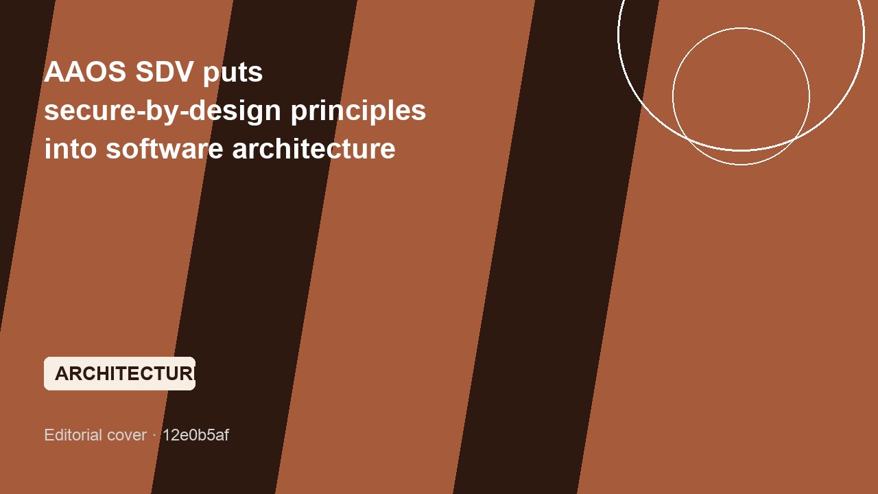 AAOS SDV puts secure-by-design principles into software architecture